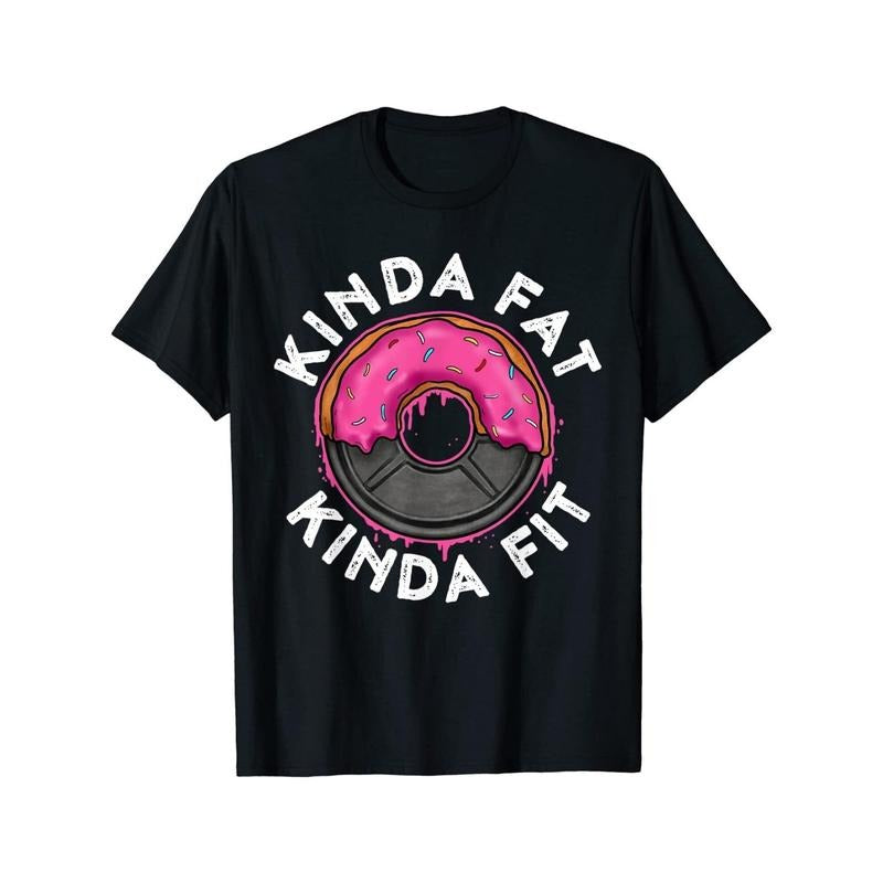 Kinda Fit" Funny Doughnut Graphic Tee - 100% Cotton, Casual Round Neck T-Shirt for Men, Perfect Gift Idea made in usa