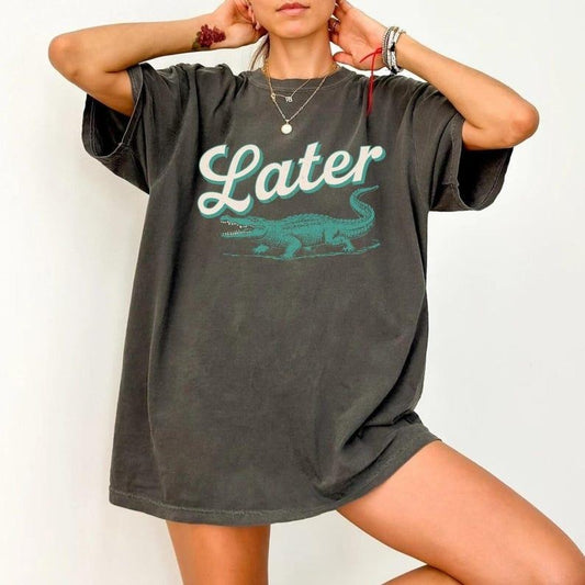 Later Gator Shirt, Funny Aligator Shirt, Animal Lover Gift, Oversized Graphic Tee, Retro Crocodile Shirt, Unisex Trendy T-shirt, summer see tshirt