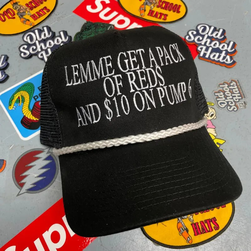 Lemme Get A Pack Of Reds And $10 On Pump 6 Vintage Custom Embroidered Black Snapback Mesh Trucker Cap Novelty America USA Funny humor