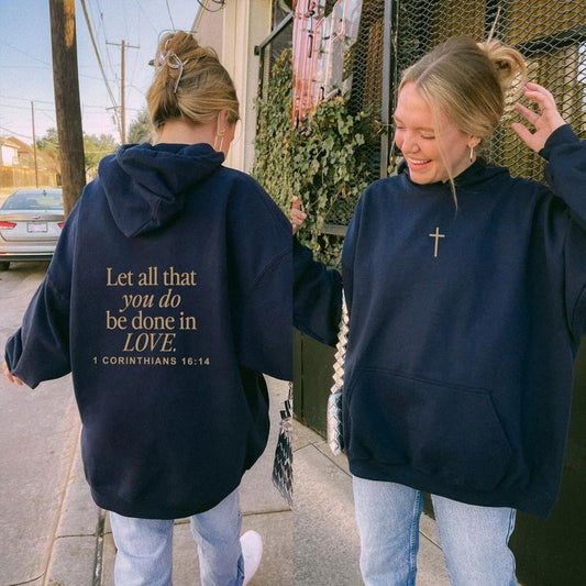 Let All That You Do Be Done In Love Hoodie, Scriptural Bible Verse Sweater,1 Corinthians 16 14 Hoodie Cotton Womenswear Light Polyester Tops