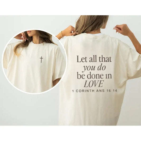 Let All That You Do Be Done In Love T-shirt, Scriptural Bible Verse Sweater, Christianity Religious Sweatshirt Gift, Christian Merch For Her T-shirt Casual Cotton