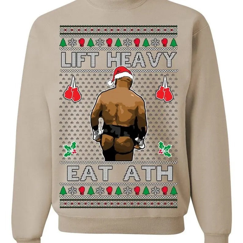 Lift Heavy Eat Ath Merry Chrithmith, Mike Tyson Butt Viral Weightlifting Lifting Boxing Fight Meme Men Women Funny Ugly Christmas Crewneck Cotton