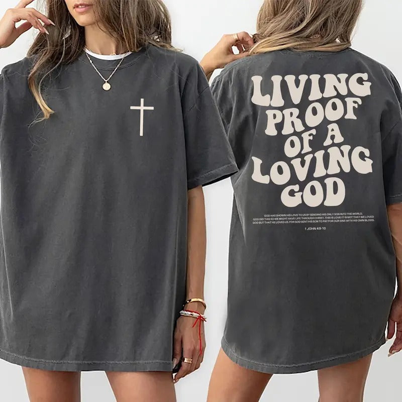 Living Proof of A Loving God Shirt 2-Sided, Christian Cross Tee, Aesthetic Jesus Apparel, Religious Shirt, Christian Believer Gift Shirt, Bible Verse Shirt, Christian Shirt, Casual Women's Tops, Oversized Womenswear, Comfort Cotton Relaxed Fit Chic Style
