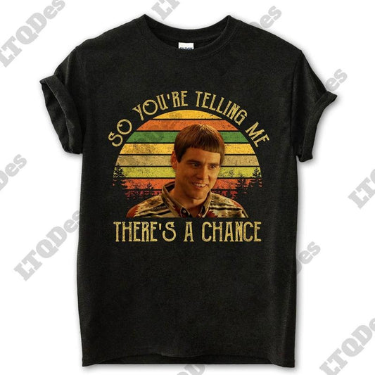 Lloyd Christmas So You're Telling Me There's A Chance Vintage T-Shirt, Movies Quote Unisex TShirt