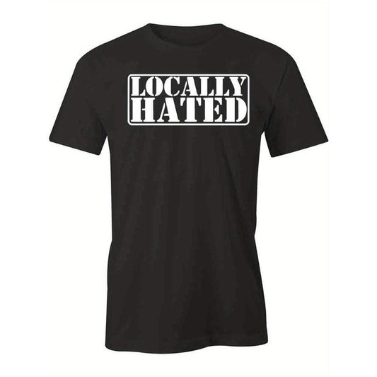 Locally Hated Bold Statement Fashion graphic printed men's t-shirt, made of 100% pure cotton for comfortable casual wear, featuring eye-catching designs and high-quality short sleeves. made in usa