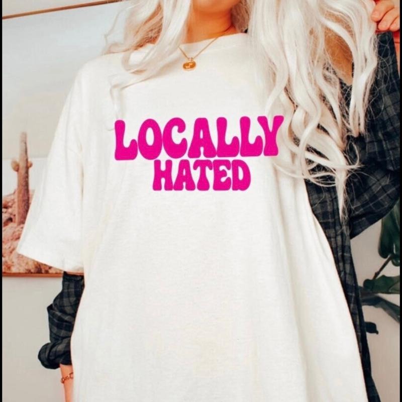 Locally Hated comfort colors shirt