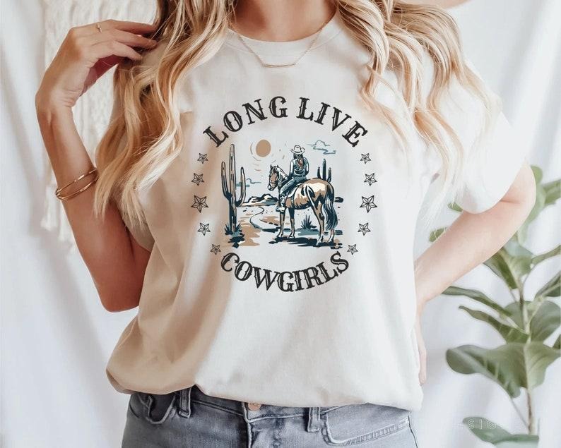 Long Live Cowgirls Shirt, Cowboy T-Shirt, Cowgirl Shirt, Western Shirt, Country Girl Shirt, Cute Country vintage T-shirt, sweater and Hoodie cotton shirt
