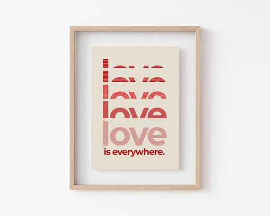 Love Is Everywhere Print, Valentine Decor, Trendy Wall Art, Aesthetic Apartment Decor, Dorm Room Decor, Poster Prints No Frame, Gifts For Family Friend Art Prints, Wall Art Home Decor, Large Wall Art, Gifts For Birthday Christmas Artwork Landscape