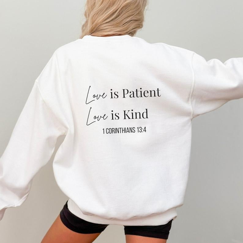 Love Is Patient Love Is Kind Sweatshirt, 1 Corinthians 13:4, Christian Apparel, Faith-Based Crewneck, Christian  T-shirt, sweater and Hoodie