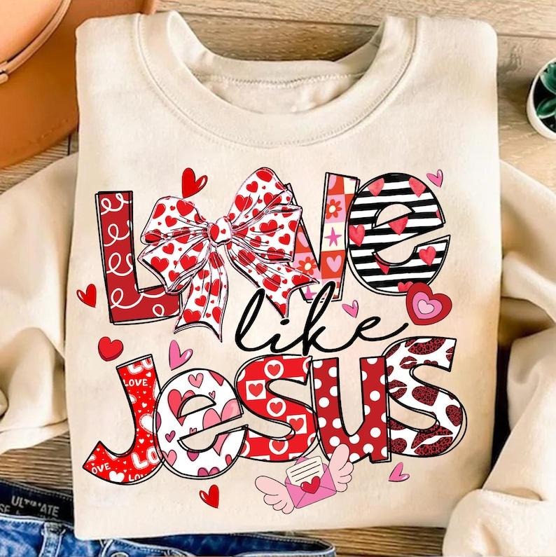 Love Like Jesus Sweatshirt Coquette Valentine Heart Bow , Christian Jesus Valentines , Retro Valentine , Valentines Day , Bible Verse
