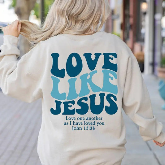 Love Like Jesus Sweatshirt, Bible Verse Shirt, Aesthetic Christian Sweatshirts, Church hoodie, Religious Hoodie, Faith Based Hoodie
