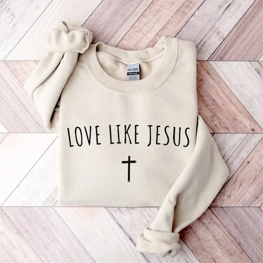 Love Like Jesus Sweatshirt, Christian Sweatshirt , Jesus Shirts, Jesus Apparel, Bible Verse Sweat, Church, Religious Gift, Faith  T-shirt, sweater and Hoodie