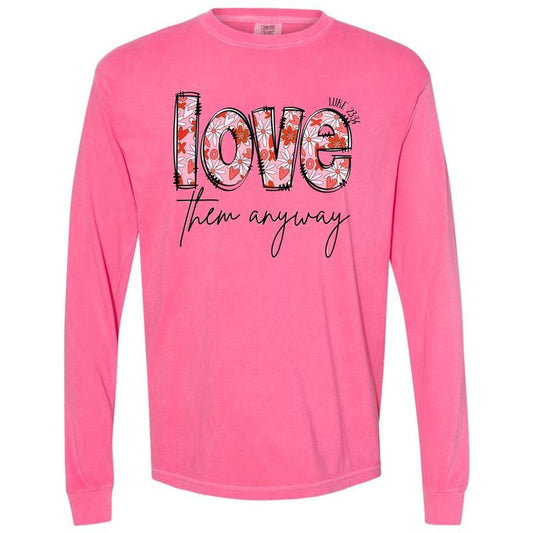 Love Them Anyway Valentine Floral Long Sleeve Comfort Colors T-Shirt