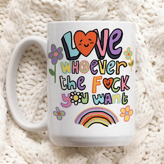 Love Whoever The F You Want Mug, Funny Doodle Mug, Colorful Cup, Gay Pride,Lesbian Mug, Novelty Coffee Mug, Gifts For LGBT, 11 15oz Ceramic Cup, Gifts For Gay Lesbian Drinkware Printed