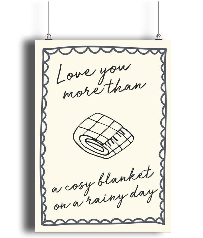 Love You More Than A Cosy Blanket On A Rainy Day Art Print, Cosy Print, Kitsch Print, Living Room Print, Gifts For Women Besties Wall Art, Poster Prints No Frame, Wall Decoration, Art Posters, Gifts For Birthday