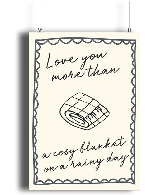 Love You More Than A Cosy Blanket On A Rainy Day Art Print, Cosy Print, Kitsch Print, Living Room Print, Gifts For Women Besties Wall Art, Poster Prints No Frame, Wall Decoration, Art Posters, Gifts For Birthday