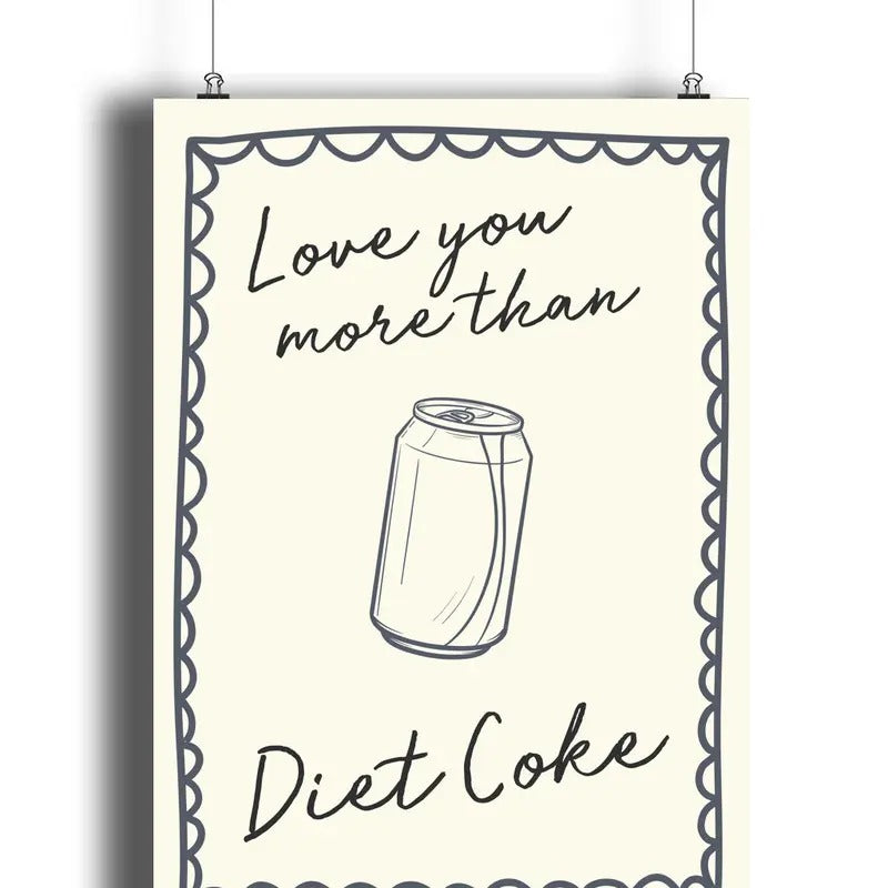 Love You More Than Diet Coke Print, Kitchen Print, Itchen Wall Art, Diet Coke, Gifts For Her Besties Wall Art Decor, Poster Prints No Frame, Wall Hanging Decor, Art Posters, Gifts For Birthday