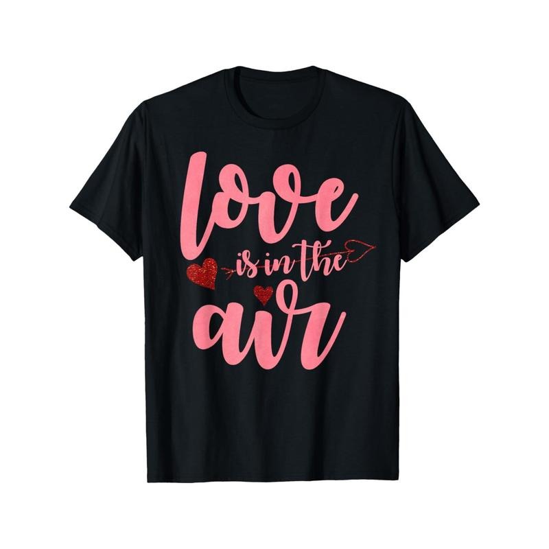 Love is in the Air Valentine Day Festive T-Shirt Gift made in usa