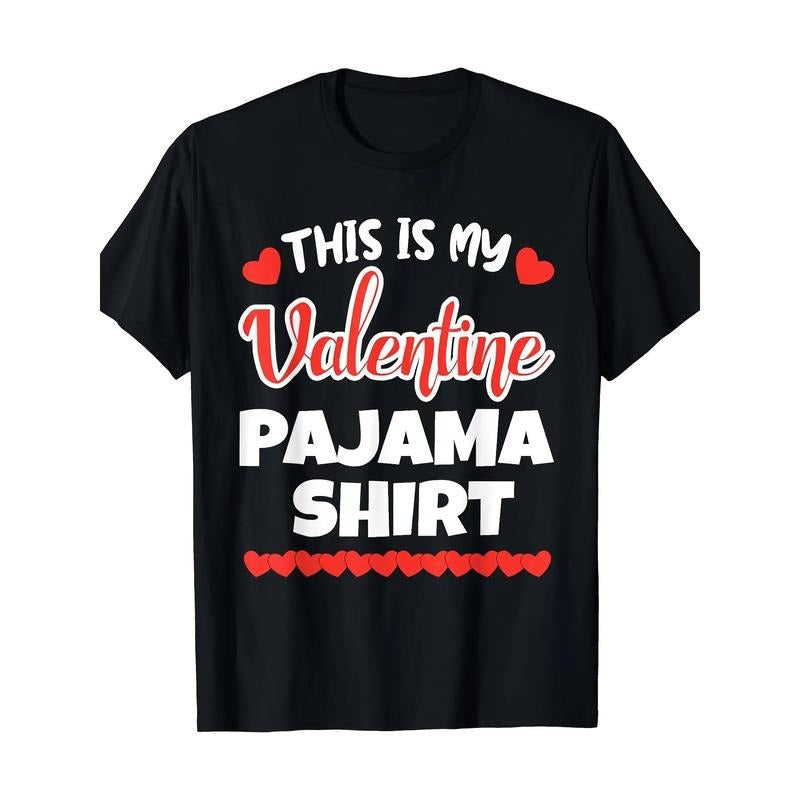 Lovers Gift This My Valentines Pajama Valentines Cute Hearts T-Shirt Unisex Style For Women Men Clothing Funny Vintage Graphic 220g made in usa