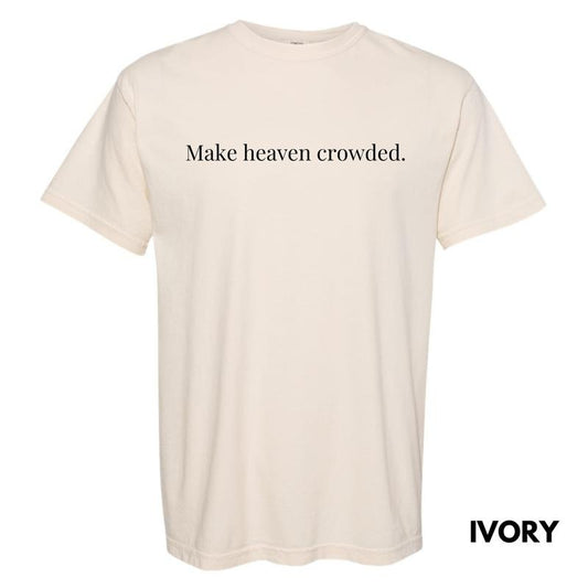 Make Heaven Crowded Comfort Colors T-Shirt 'NLB'