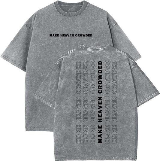 Make Heaven Crowded Unisex Washed T-Shirt, Christian t shirts,  Vintage 90s Graphic Tee, Gift Top Womenswear Cotton Mineral Color
