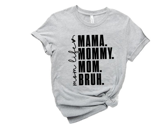 Mama Mommy Mom Bruh Shirt, Cute Mom Life Tee, Mama Bruh Gift, Mom Life, Mother Days Gift, Funny Mama Tee, Bruh To Mommy, Unisex T-Shirt, Short Sleeve Tee Shirt, Gifts For Mommy, Gifts For Birthday Fit Top Womenswear Comfortable
