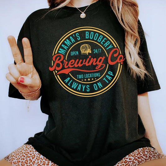 Mama's Boobery Always On Tap Brewing Co Shirt, Breastfeeding Shirt For Mom, Mama's Boobery Tee, Funny Mom Graphic Printed Cotton Fabric Shirts, Gift For New Mom, Mother's Day Gifts, Casual Style, Women's Top, Womenswear Comfort Fic Chic Style