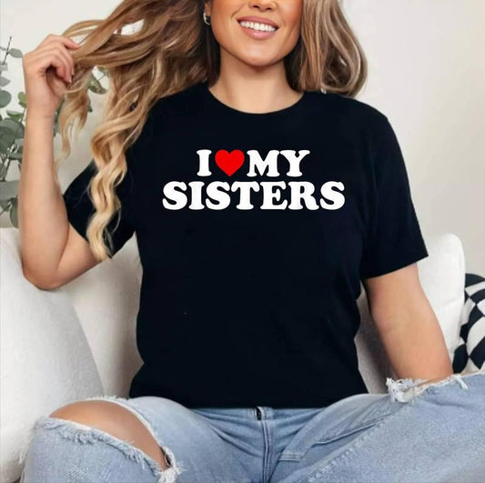 Matching Family Love Shirts I Love My Sisters T-Shirt , Cotton 100%, Crewneck, Short Sleeve, Top Womenswear