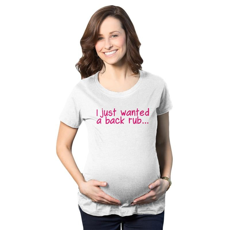 Maternity I Just Wanted A Back Rub Funny T shirts Pregnancy Tees for Women Funny Graphic Maternity Tee Cute Pregnancy Tees With Plus Sizes Funny Maternity Shirts White