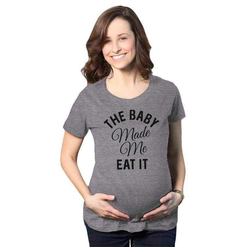 Maternity The Baby Made Me Eat It Funny Announcement Graphic Pregnancy T Shirt Funny Graphic Maternity Tee Cute Pregnancy Tees With Plus Sizes Funny Food Short Sleeve Funny Maternity Shirts Dark Grey