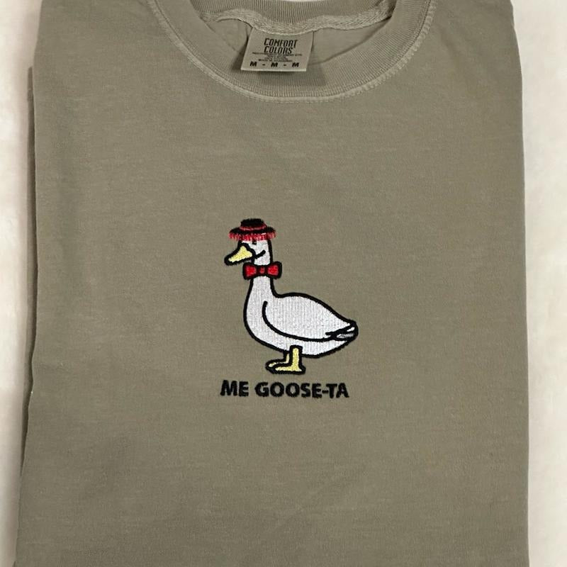 Me Goose-Ta Embroidered Comfort colors Tee shirt