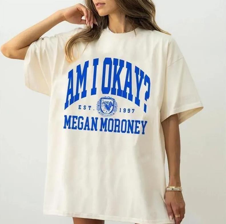 Megannnn Tshirt Am i Okay Tee Gift For Fans