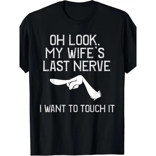 Men's "Oh Look! My Wife's Last Nerve" Funny Graphic T-Shirt - 100% Cotton, Casual Black Tee with White Print, Machine Washable made in usa