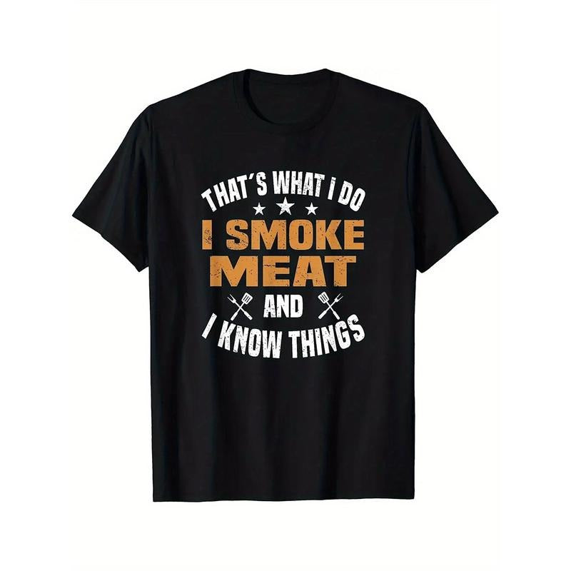 Men's That's What I Do I Smoke Meat And I Know Things Print High Quality Cotton Classic Fit Words Novelty Vintage Pattern Tee Retro Chill Breathable T-Shirt, Made In USA made in usa