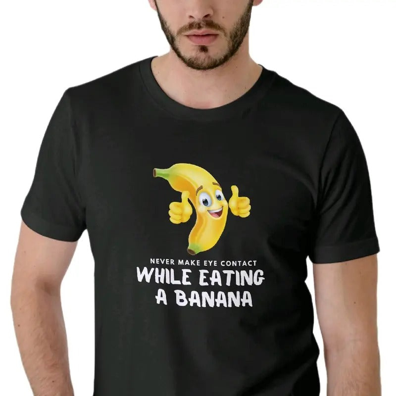 Men's Top - Never make Eye Contact While Eating a Banana T-Shirt - Menswear Cotton Casual food shirt Crewneck funny meme Clothing t shirt graphic tees