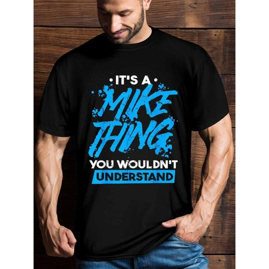 Men's t-shirts, printed This is Mike's thing, you wouldn't understand text, men's funny funny funny quote funny T-shirt funny graphics, short-sleeved T-shirt classic version, round neck, made in the United States Made in USA