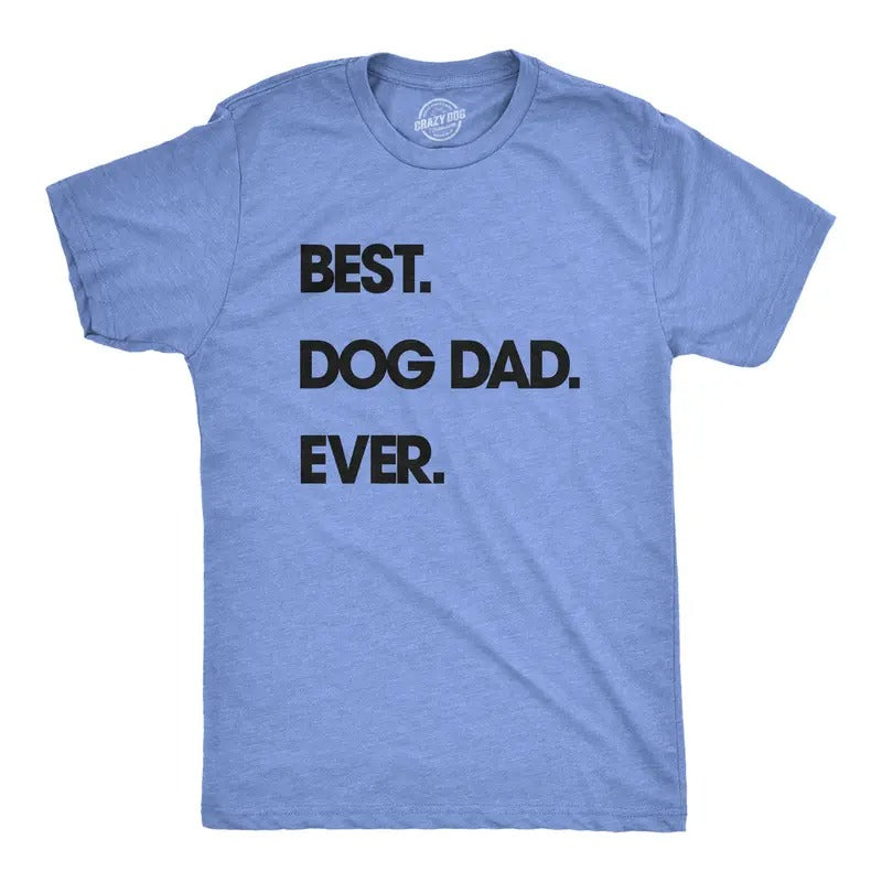 Mens Best Dog Dad Ever T shirt Funny Fathers Day Hilarious Graphic Puppy Tee Guy Mens Funny T Shirts Cool Tees Soft Stylish Casual Menswear Dad Joke Apparel for Men Funny Dog Short Sleeve Novelty Tees Dark Grey