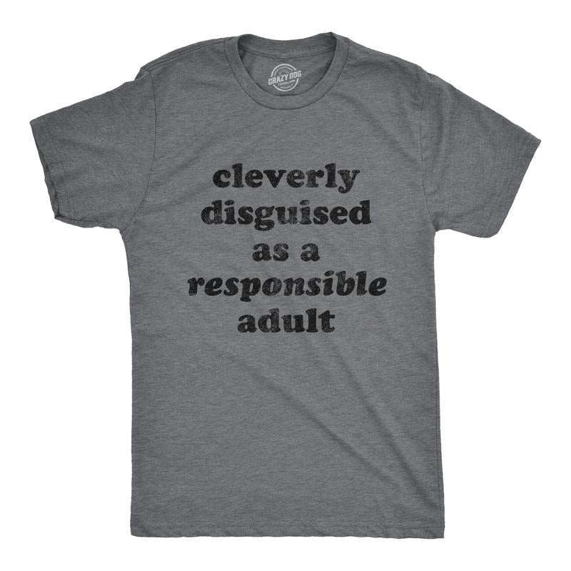 Mens Cleverly Disguised As A Responsible Adult T Shirt Funny Parenting Graphic Tee Mens Funny T Shirts Cool Tees Soft Stylish Casual Menswear Novelty Tees for Guys Dark Grey