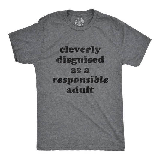 Mens Cleverly Disguised As A Responsible Adult T Shirt Funny Parenting Graphic Tee Mens Funny T Shirts Cool Tees Soft Stylish Casual Menswear Novelty Tees for Guys Dark Grey