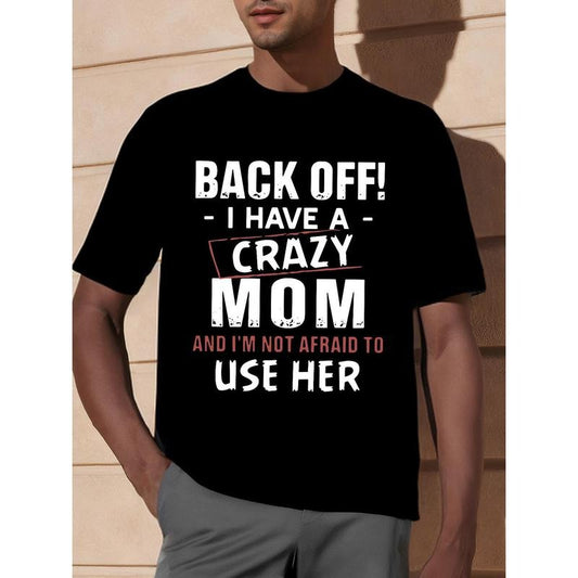 Mens Crazy Mom Graphic Tee - Hilarious Print, Short Sleeve, Crew Neck, Casual Style for Summer, Spring & Fall - Perfect Gift Idea Made in USA