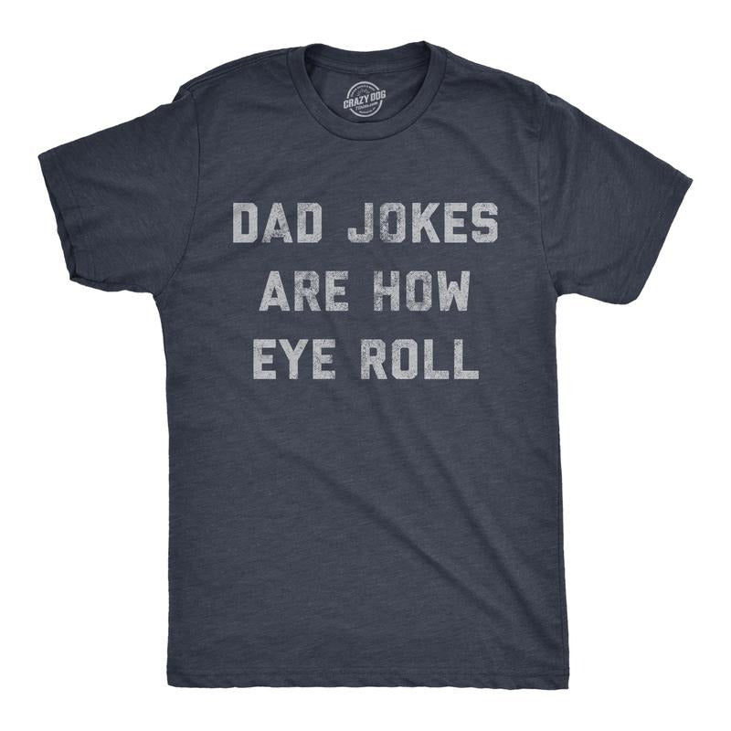 Mens Dad Jokes Are How Eye Roll T Shirt Funny Father's Day Graphic Novelty Hilarious Tee Mens Funny T Shirts Cool Tees Soft Stylish Casual Menswear Dad Joke Apparel for Men Funny Sarcastic Short Navy - Eye