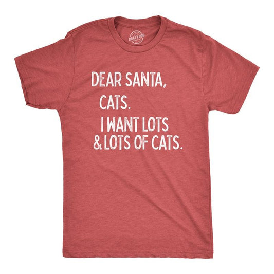 Mens Dear Santa Cats I Want Lots and Lots Of Cats T Shirt Funny Pet Kitty Christmas Graphic Tee Mens Funny T Shirts Cool Tees Soft Red