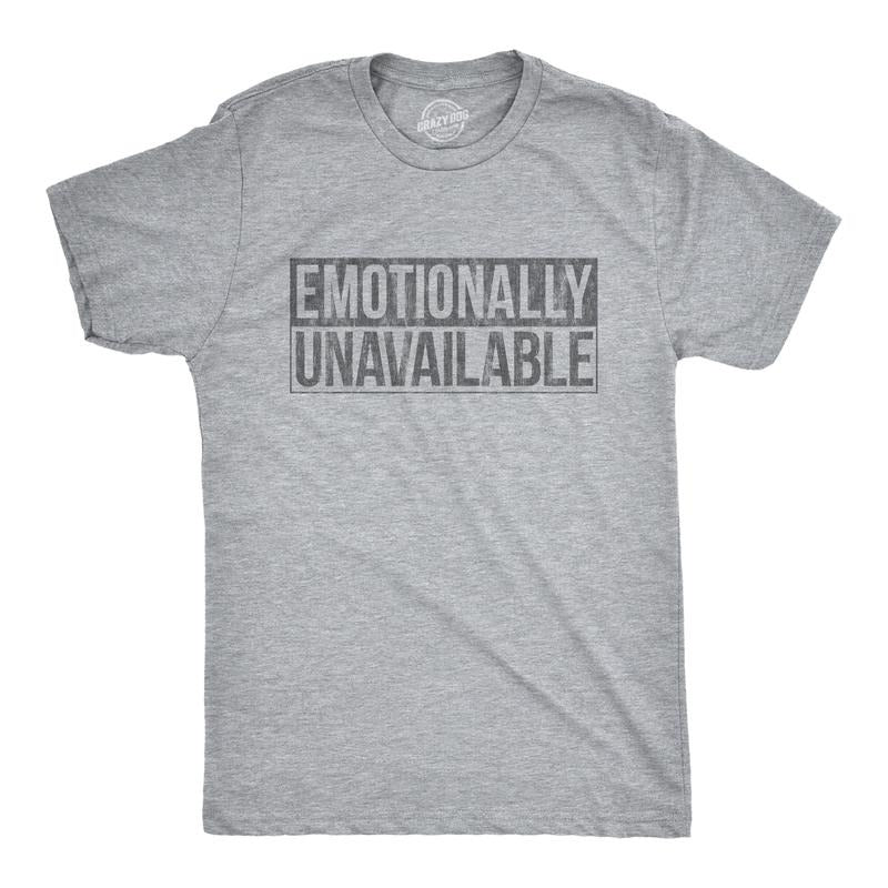 Mens Emotionally Unavailable T Shirt Funny Saying Hilarious Quote Graphic Novelty Tee Mens Funny T Shirts Cool Tees Soft Stylish Casual Light Grey
