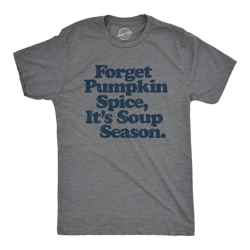 Mens Forget Pumpkin Spice It's Soup Season T Shirt Funny Cooking Fall Autumn Graphic Tee Mens Funny T Shirts Cool Tees Soft Stylish Casual Menswear Halloween Apparel for Men Funny Coffee Short Sleeve Dark Grey