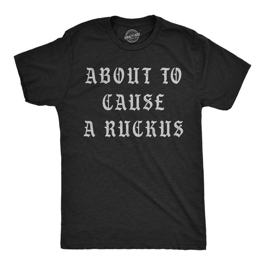 Mens Funny T Shirts About To Cause A Ruckus Sarcastic Graphic Novelty Tee For Men Mens Funny T Shirts Cool Tees Soft Stylish Casual Menswear Funny Sarcastic Short Sleeve Novelty Tees for Guys Black -