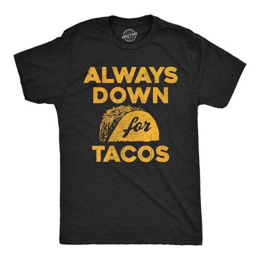 Mens Funny T Shirts Always Down for Tacos Novelty Food Graphic Tee for Men Mens Funny T Shirts Cool Tees Soft Stylish Casual Menswear Funny Food Short Sleeve Novelty Tees for Guys Black -