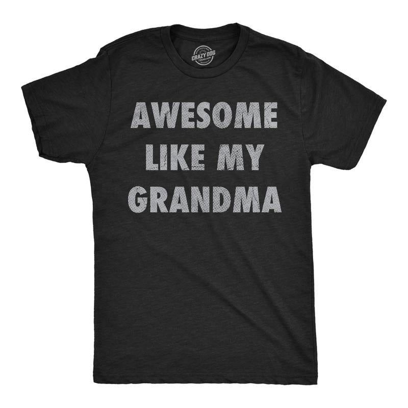 Mens Funny T Shirts Awesome Like My Grandma Sarcastic Grandmother Lovers Graphic Novelty Tee For Men Mens Funny T Shirts Cool Tees Soft Stylish Casual Menswear Sarcastic Apparel for Men Funny Grandma Black -