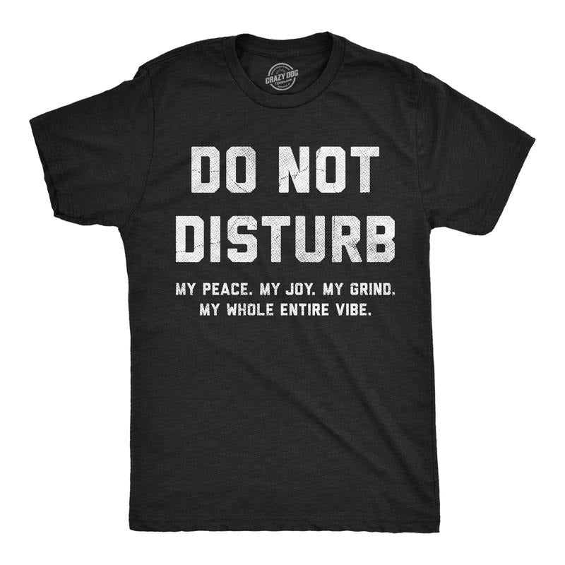 Mens Funny T Shirts Do Not Disturb My Peace My Joy My Grind Sarcastic Graphic Novelty Tee For Men Mens Funny T Shirts Cool Tees Soft Stylish Casual Menswear Funny Sarcastic Short Sleeve Novelty Tees Black - Do