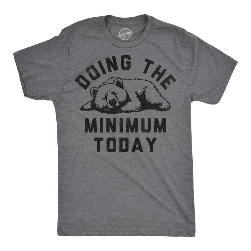 Mens Funny T Shirts Doing The Minimum Today Sarcastic Bear Graphic Novelty Tee for Men Mens Funny T Shirts Cool Tees Soft Stylish Casual Menswear Sarcastic Apparel for Men Funny Animal Short Sleeve Dark Grey