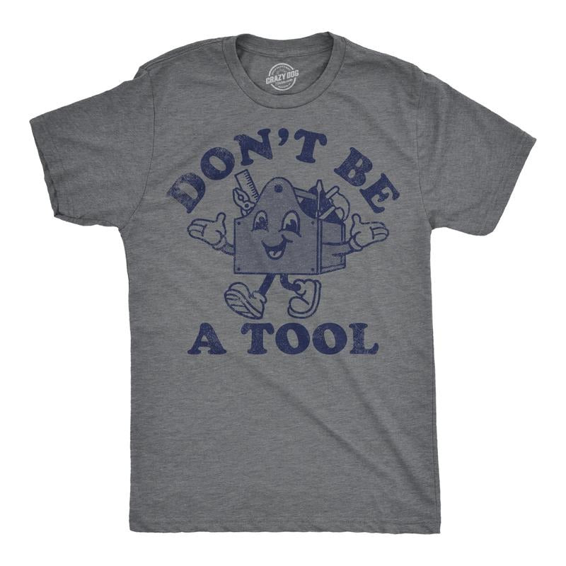 Mens Funny T Shirts Dont Be A Tool Sarcastic Toolbox Graphic Novelty Tee For Men Mens Funny T Shirts Cool Tees Soft Stylish Casual Menswear Sarcastic Apparel for Men Funny Mechanic Short Sleeve Dark Grey